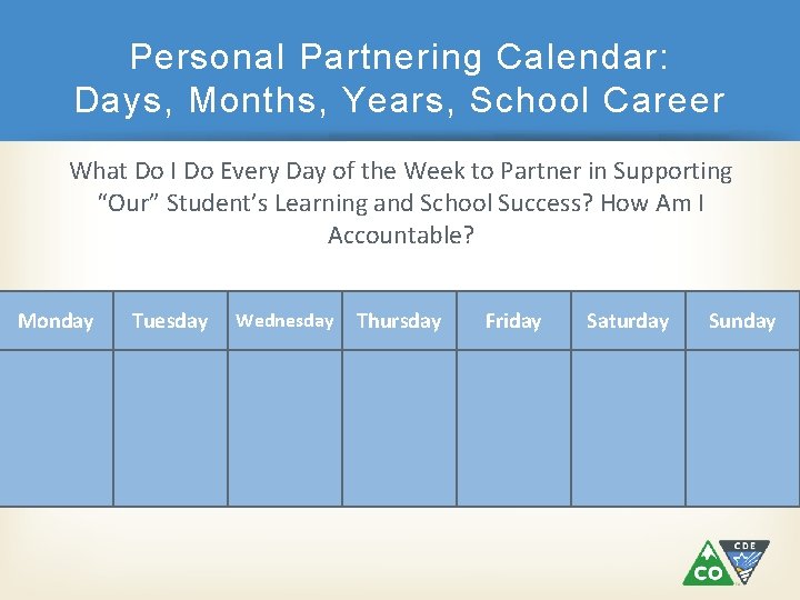 Personal Partnering Calendar: Days, Months, Years, School Career What Do I Do Every Day