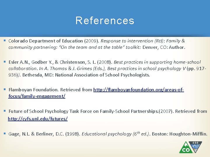 References § Colorado Department of Education (2009). Response to intervention (Rt. I): Family &
