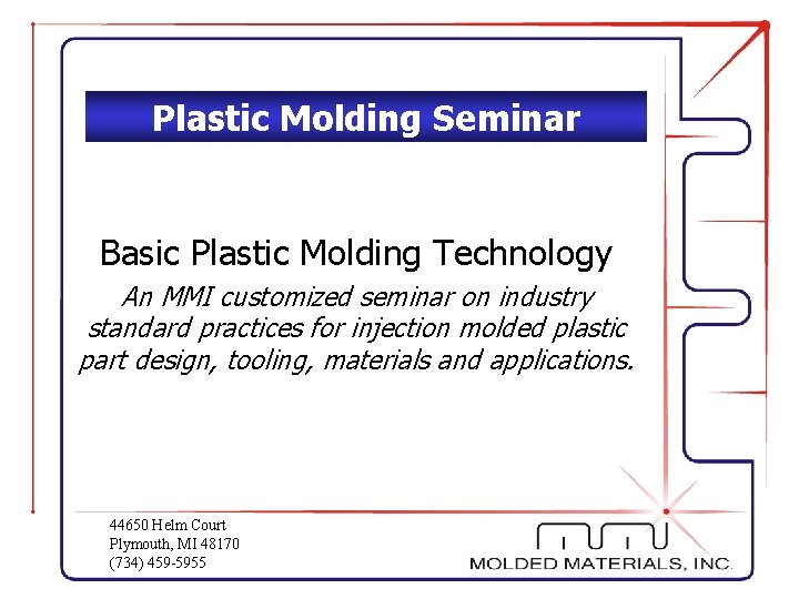 Plastic Molding Seminar Basic Plastic Molding Technology An MMI customized seminar on industry standard