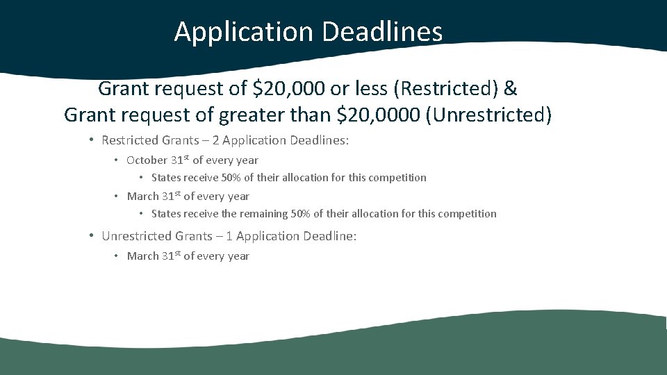 Application Deadlines Grant request of $20, 000 or less (Restricted) & Grant request of