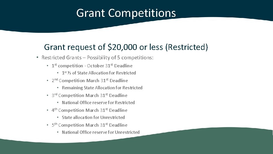 Grant Competitions Grant request of $20, 000 or less (Restricted) • Restricted Grants –