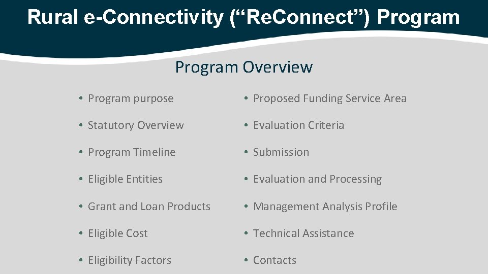 Rural e-Connectivity (“Re. Connect”) Program Overview • Program purpose • Proposed Funding Service Area