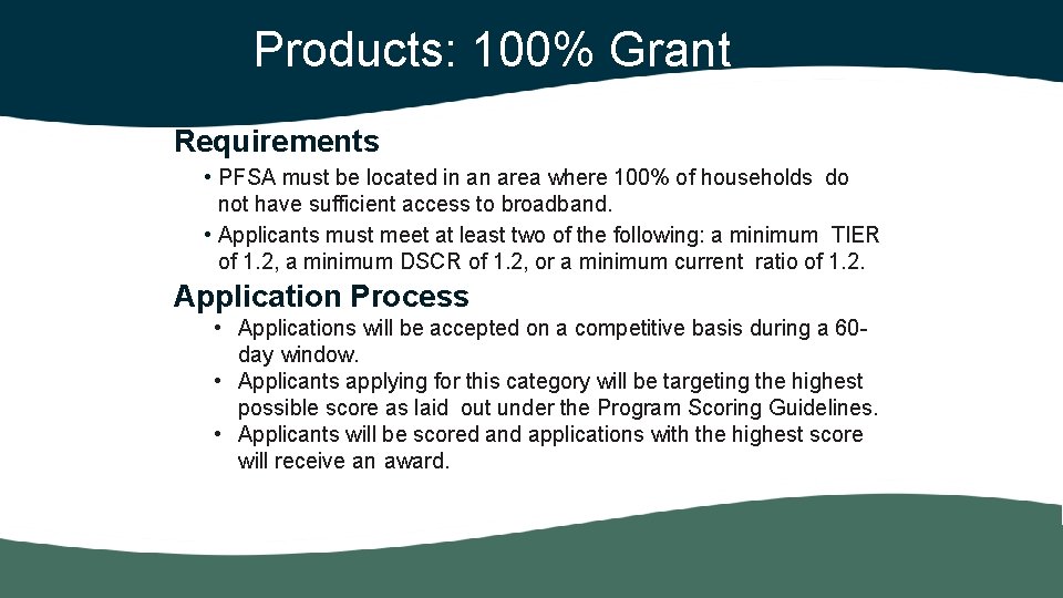 Products: 100% Grant Requirements • PFSA must be located in an area where 100%