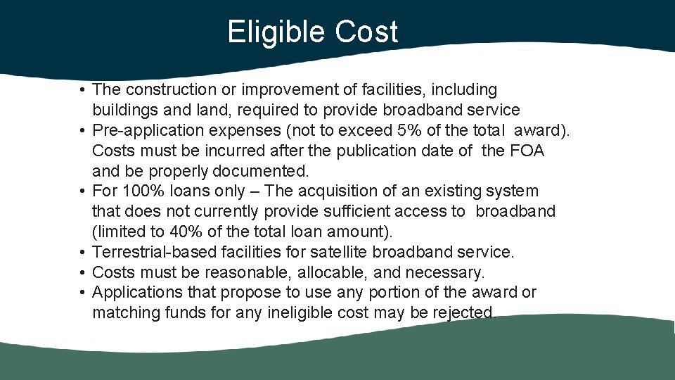 Eligible Cost • The construction or improvement of facilities, including buildings and land, required