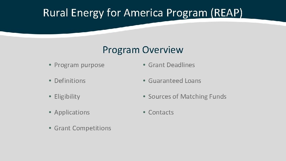 Rural Energy for America Program (REAP) Program Overview • Program purpose • Grant Deadlines