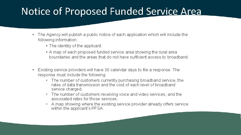 Notice of Proposed Funded Service Area • The Agency will publish a public notice