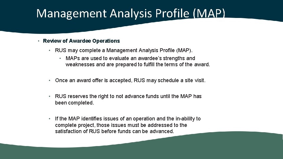 Management Analysis Profile (MAP) • Review of Awardee Operations • RUS may complete a