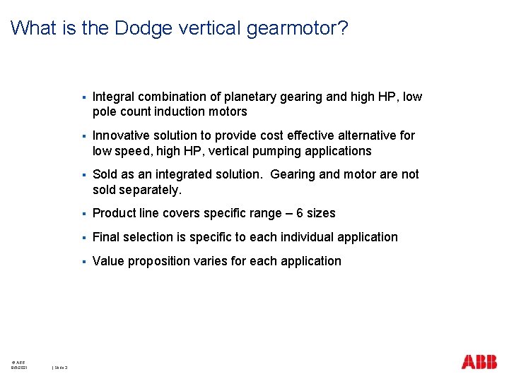 What is the Dodge vertical gearmotor? © ABB 9/5/2021 | Slide 3 § Integral