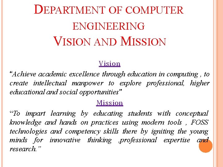DEPARTMENT OF COMPUTER ENGINEERING VISION AND MISSION Vision “Achieve academic excellence through education in