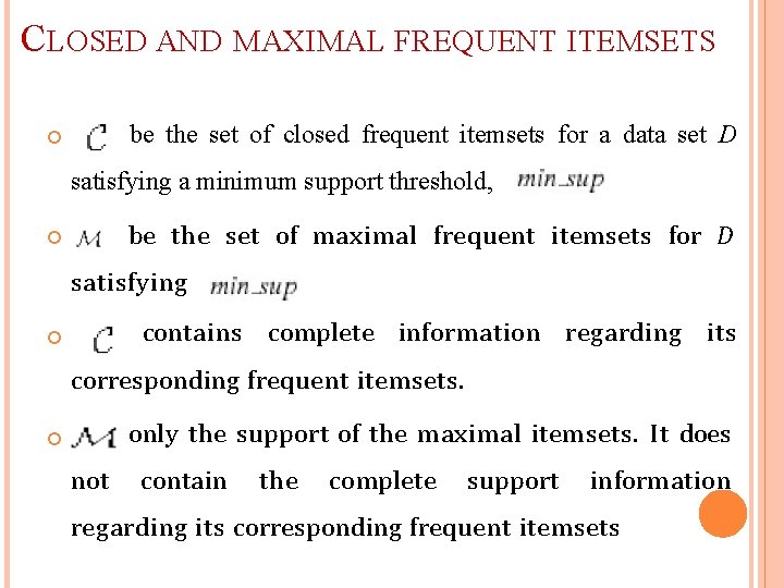 CLOSED AND MAXIMAL FREQUENT ITEMSETS be the set of closed frequent itemsets for a