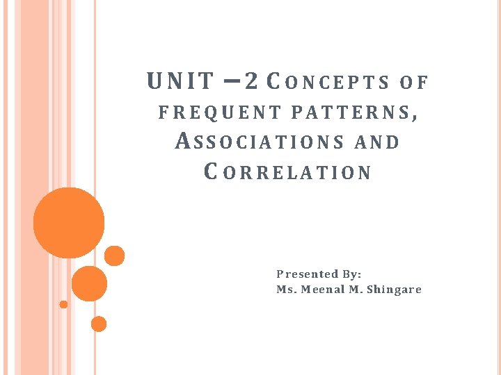 UNIT – 2 C ONCEPTS OF F R E Q U E NT PATTER