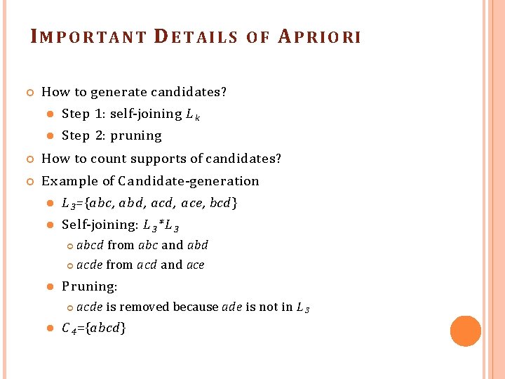 IMPORTANT D ETAILS OF APRIO RI How to generate candidates? Step 1: self-joining L