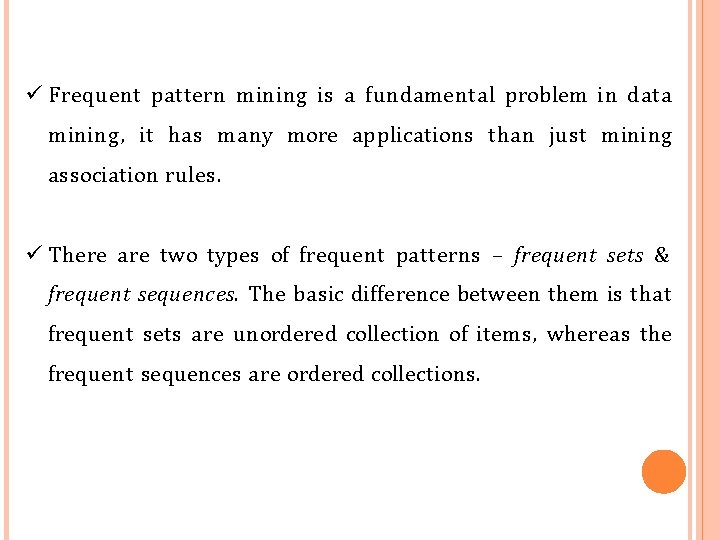  Frequent pattern mining is a fundamental problem in data mining, it has many