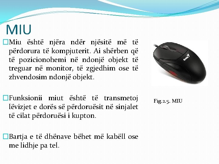 MIU �Miu është njëra ndër njësitë më të përdorura të kompjuterit. Ai shërben që MIU �Miu është njëra ndër njësitë më të përdorura të kompjuterit. Ai shërben që