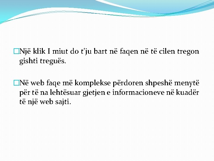 �Një klik I miut do t’ju bart në faqen në të cilen tregon gishti �Një klik I miut do t’ju bart në faqen në të cilen tregon gishti