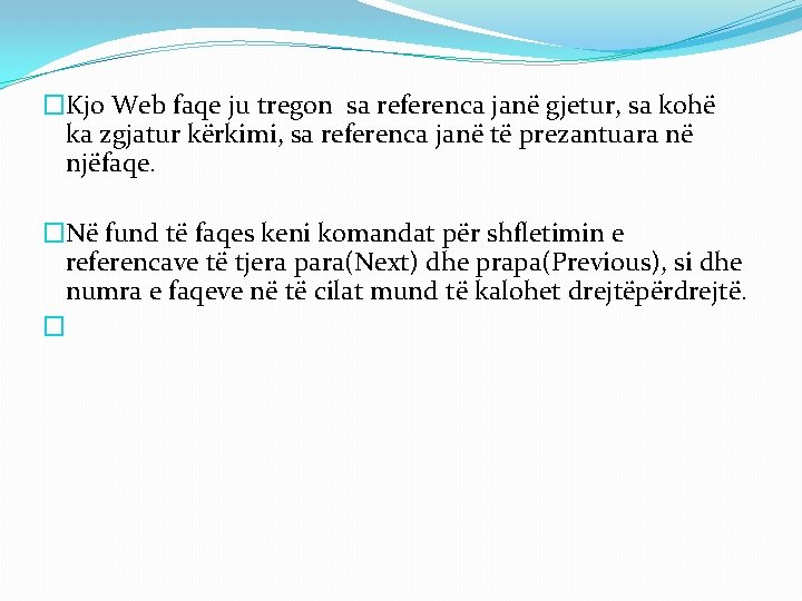 �Kjo Web faqe ju tregon sa referenca janë gjetur, sa kohë ka zgjatur kërkimi, �Kjo Web faqe ju tregon sa referenca janë gjetur, sa kohë ka zgjatur kërkimi,