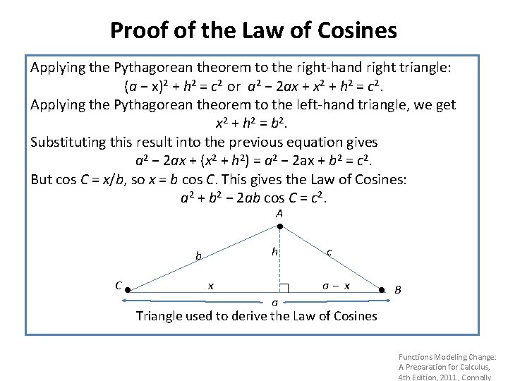 Proof of the Law of Cosines Applying the Pythagorean theorem to the right-hand right