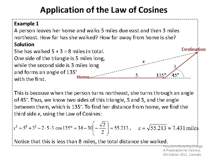 Application of the Law of Cosines Example 1 A person leaves her home and