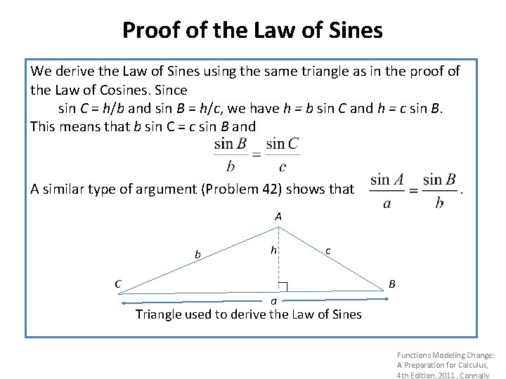 Proof of the Law of Sines We derive the Law of Sines using the