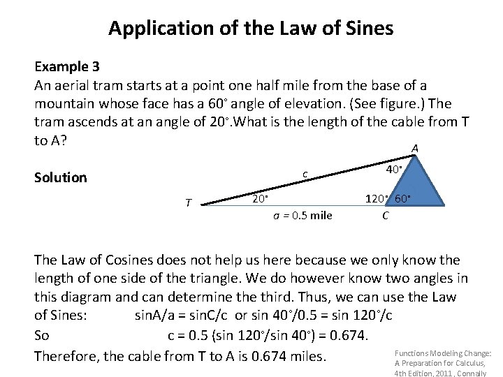 Application of the Law of Sines Example 3 An aerial tram starts at a