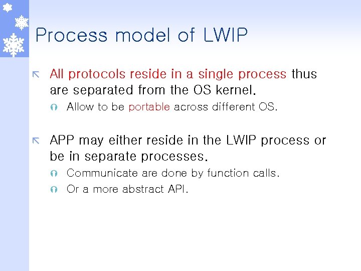 Process model of LWIP ã All protocols reside in a single process thus are