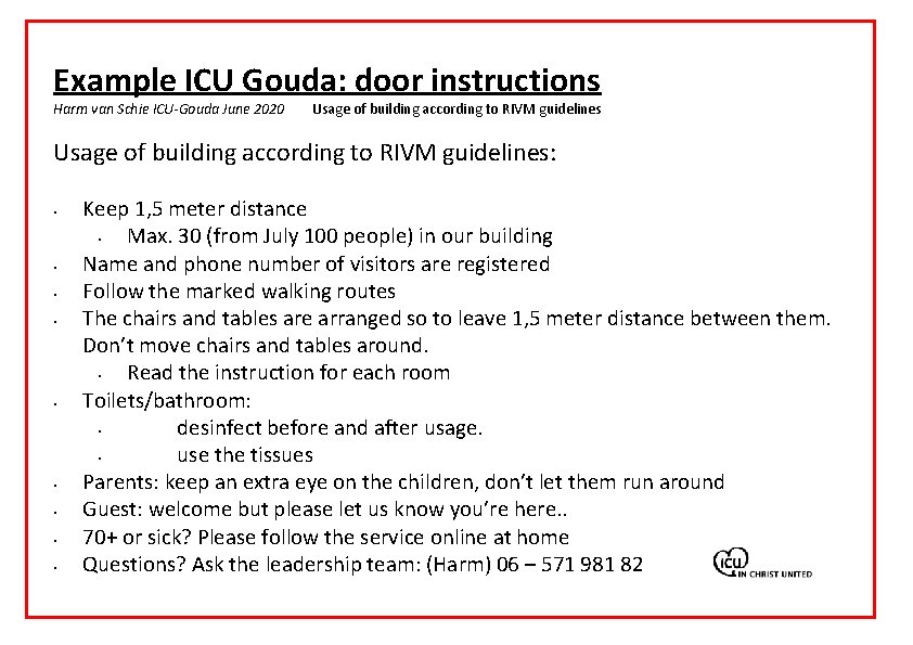 Example ICU Gouda: door instructions Harm van Schie ICU-Gouda June 2020 Usage of building