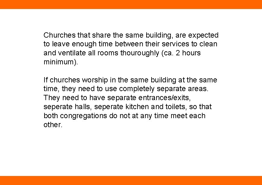 Churches that share the same building, are expected to leave enough time between their