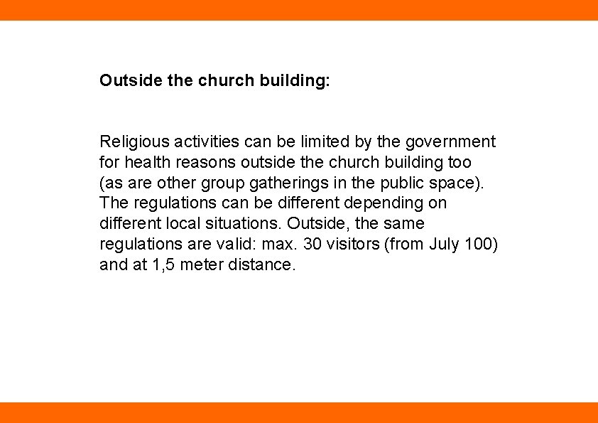 Outside the church building: Religious activities can be limited by the government for health