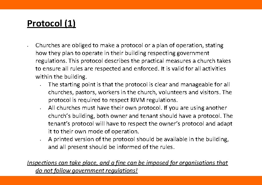 Protocol (1) • Churches are obliged to make a protocol or a plan of