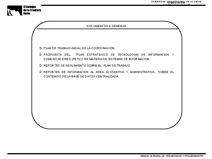 DESCRIPCION ORGANIZACIONAL DE LA UNIDAD ADMINISTRATIVA: COORDINACION DE SIGEF DOCUMENTOS A GENERAR Ü PLAN