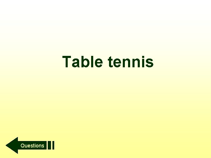 Table tennis Questions 