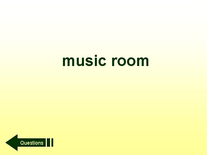 music room Questions 