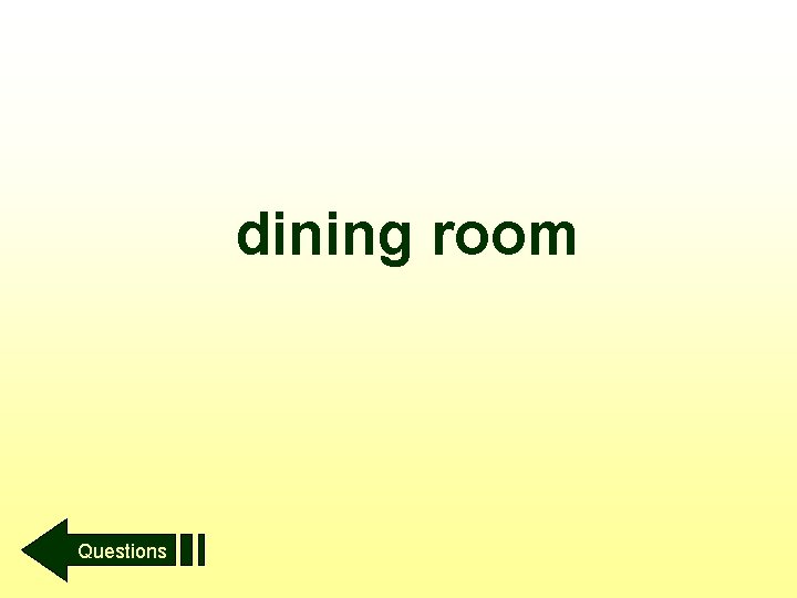 dining room Questions 
