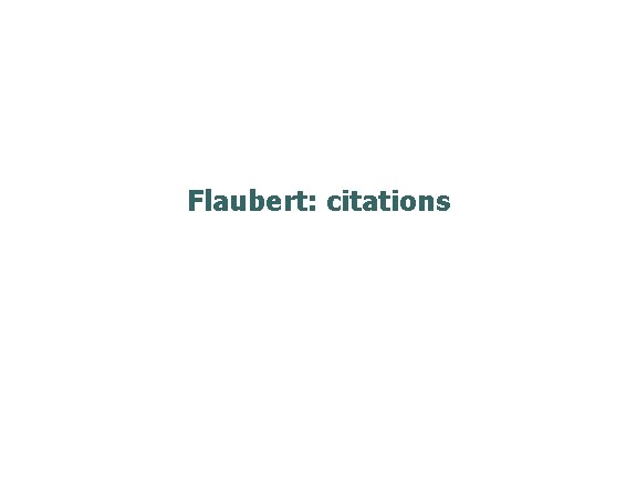 Flaubert: citations 