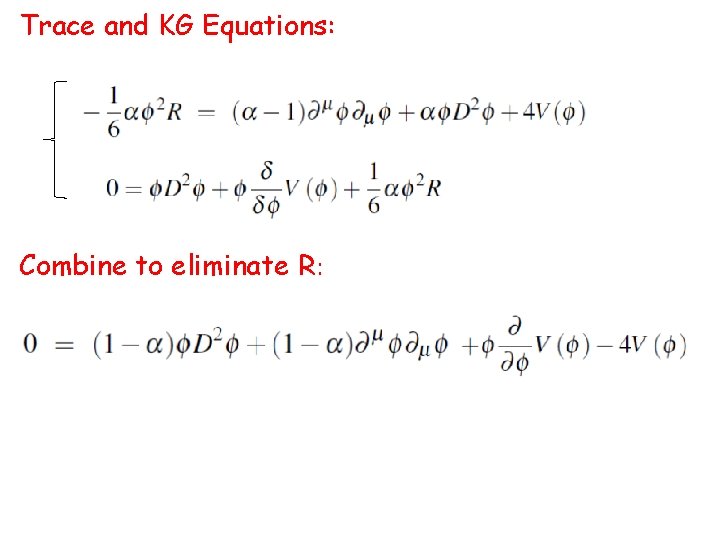 Trace and KG Equations: Combine to eliminate R: 