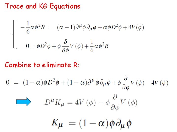 Trace and KG Equations Combine to eliminate R: 