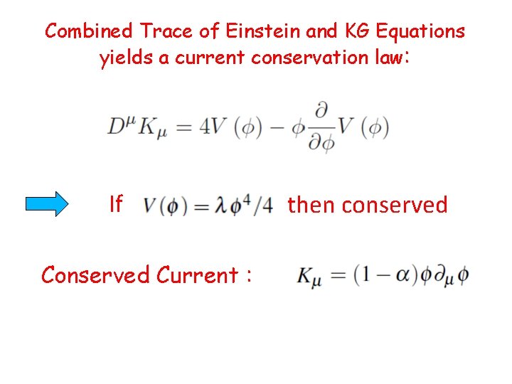 Combined Trace of Einstein and KG Equations yields a current conservation law: If Conserved