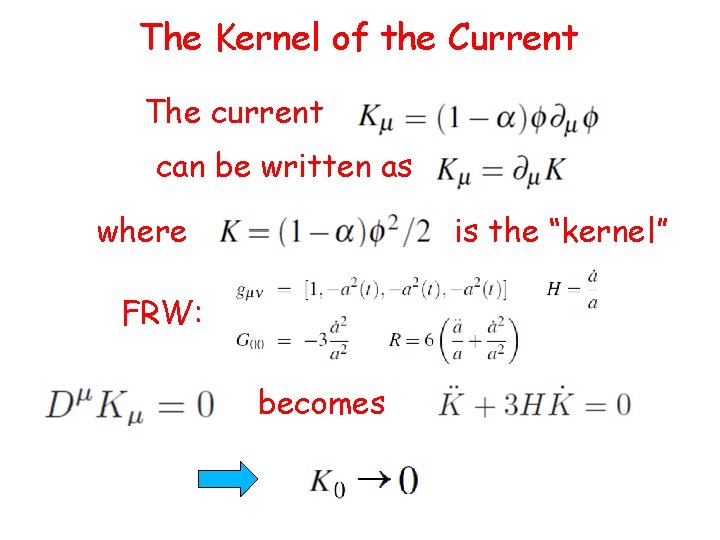 The Kernel of the Current The current can be written as where is the