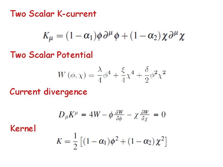 Two Scalar K-current Two Scalar Potential Current divergence Kernel 