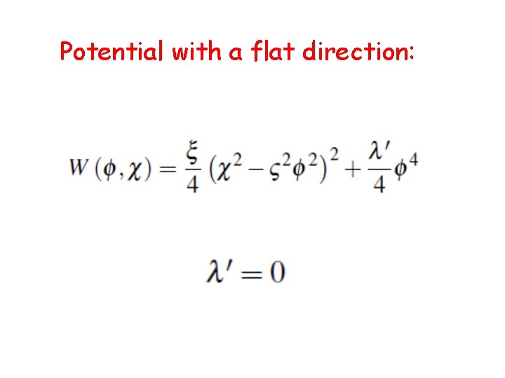 Potential with a flat direction: 