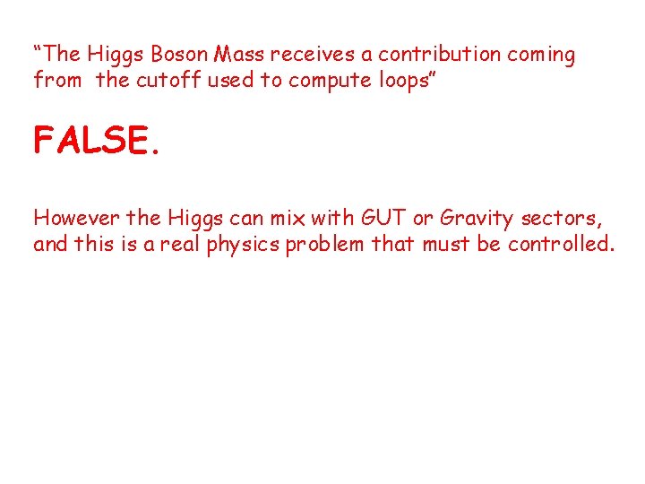 “The Higgs Boson Mass receives a contribution coming from the cutoff used to compute