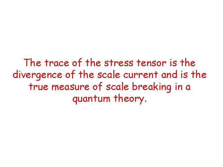 The trace of the stress tensor is the divergence of the scale current and