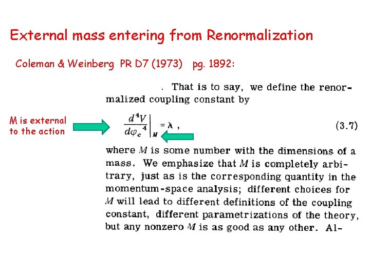 External mass entering from Renormalization Coleman & Weinberg PR D 7 (1973) pg. 1892: