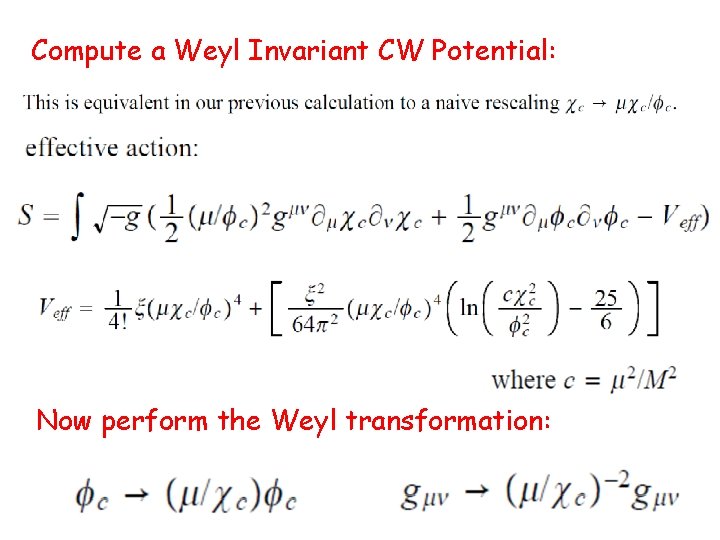 Compute a Weyl Invariant CW Potential: Now perform the Weyl transformation: 