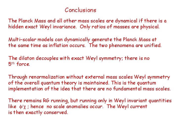 Conclusions The Planck Mass and all other mass scales are dynamical if there is