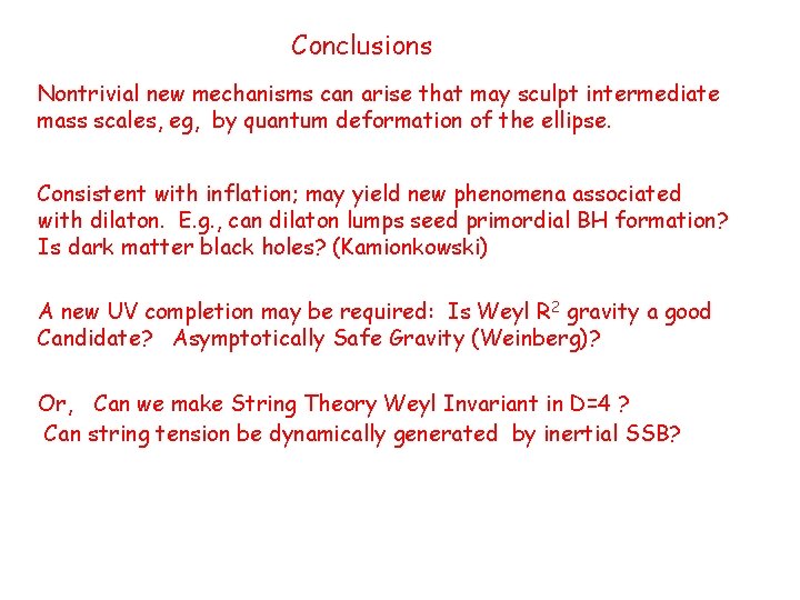 Conclusions Nontrivial new mechanisms can arise that may sculpt intermediate mass scales, eg, by