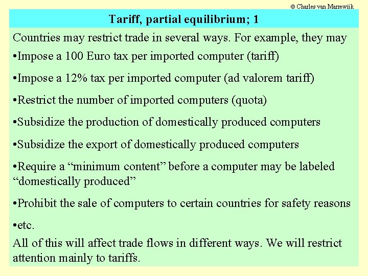  Charles van Marrewijk Tariff, partial equilibrium; 1 Countries may restrict trade in several