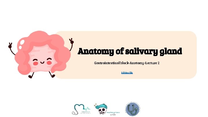 Anatomy of salivary gland Gastrointestinal block-Anatomy-Lecture 2 Editing file 