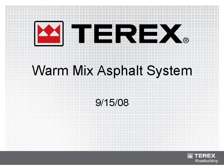 Warm Mix Asphalt System 9/15/08 