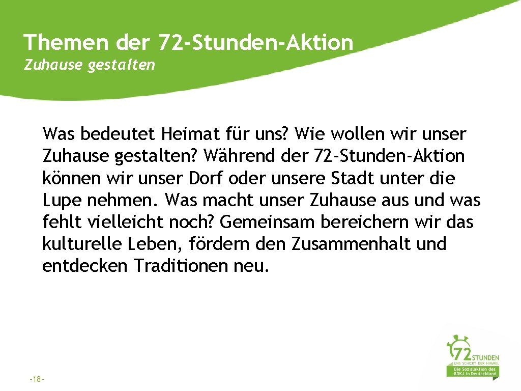 Themen der 72 -Stunden-Aktion Zuhause gestalten Was bedeutet Heimat für uns? Wie wollen wir